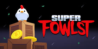 Super Fowlst